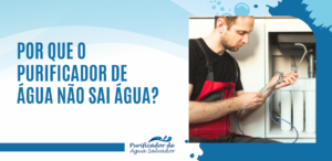 purificador de água não sai água