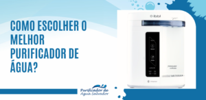 Como escolher o melhor purificador de água