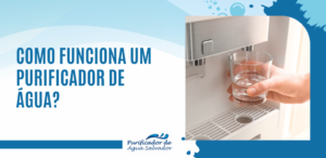Como funciona um purificador de água